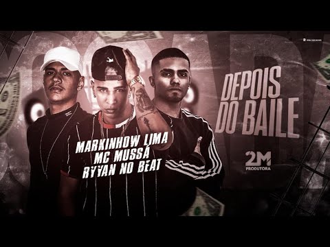 MARKINHOW LIMA E MC MUSSÁ - DEPOIS DO BAILE - REMIX BREGA FUNK