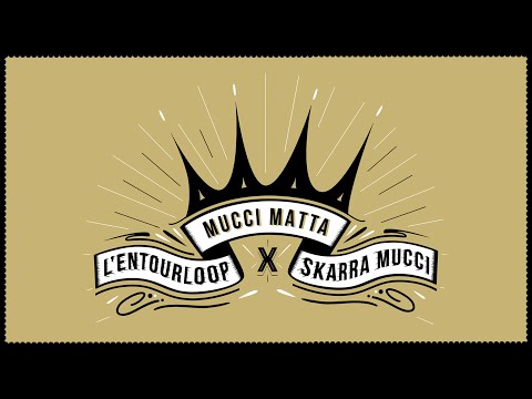 L'ENTOURLOOP - Mucci Mata Ft. Skarra Mucci (Official Audio)