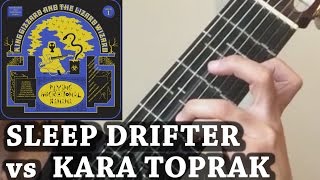 Sleep Drifter vs Kara Toprak (King Gizzard &amp; Aşık Veysel)
