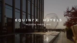 Equinox Hotels: Stay Exceptional in NYC | Now Open in Hudson Yards