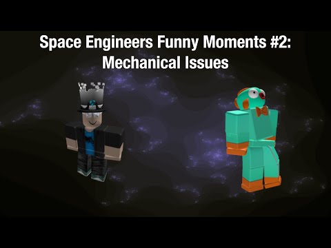 Mechanical Issues | Space Engineers Funny Moments Pt. 2 (Stream Highlights)