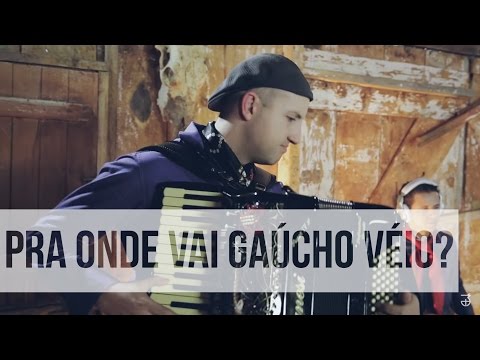 Pra Onde Vai Gaúcho Véio video
