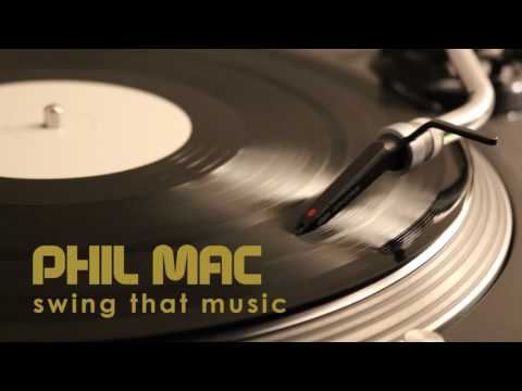 Phil Mac - Swing That Music