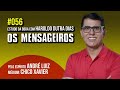 056 OS MENSAGEIROS Com Haroldo Dutra Dias
