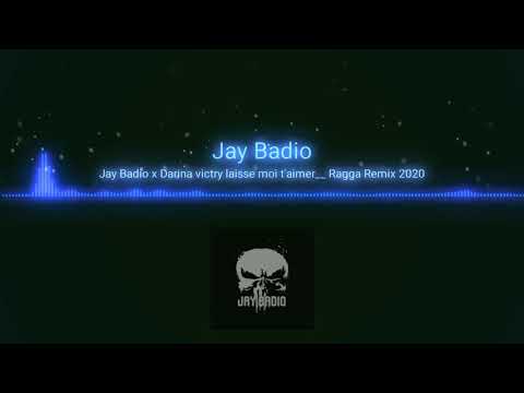 Jay Badio x Darina victry laisse moi t'aimer__ Ragga Remix 2020