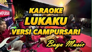 Download lagu LUKAKU KARAOKE CAMPURSARI BAYU MUSIK #karaoke #campursari #cover mp3