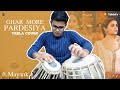 Ghar More Pardesiya - Full song Tabla Cover | ft. Mayank