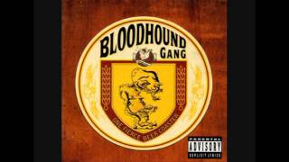 Bloodhound Gang - Kiss Me Where It Smells Funny
