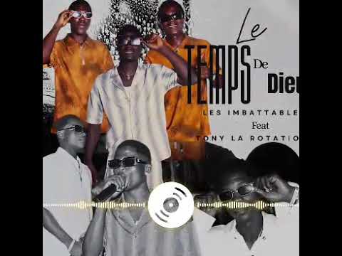Les IMBATTABLES_-_le temps de Dieu_-_feat__tony la rotation 