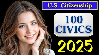 2025 (EASY Answer) USCIS Official 100 Civics Questions & Answers for US Citizenship Interview 2025