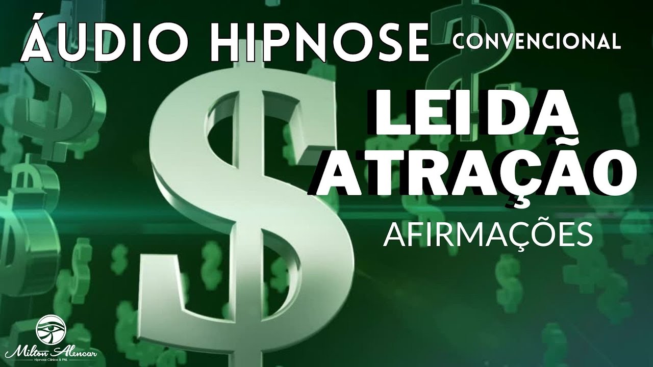 🔵ÁUDIO HIPNOSE Convencional - Lei da Atração -  Milton Alencar.