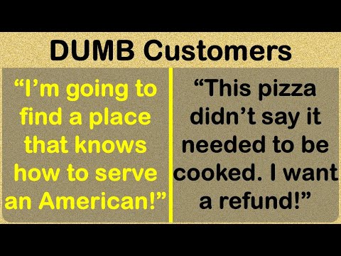 Stories About Dumb, Rude and Entitled Customers