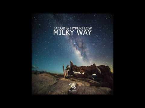 Jacob & Hyperflow - Milky Way (Original Mix)