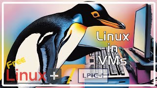 Free Linux+/LPIC-1 - Create Linux Virtual Machines for Lab & Practice 