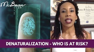 DENATURALIZATION - Are You at Risk of Losing Citizenship? [2018]