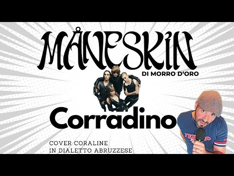 CORRADINO. Maneskin di Morro d'Oro in dialetto abruzzese