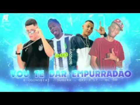 DUGERA, DAVID L7 E DIOGO NO BEAT FEAT : MC GW - VOU TE DAR EMPURRADÃO