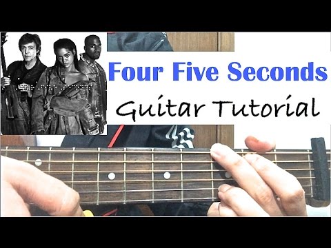 "FOUR FIVE SECONDS" - Rihanna Kanye West Paul McCartney GUITAR TUTORIAL (Lesson) Chords
