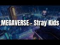 Stray Kids - 'MEGAVERSE' Easy Lyrics