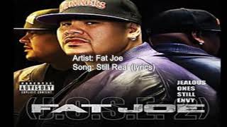 Fat Joe - Still Real (Explicit Lyrics Video)