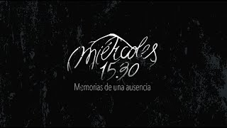 Trailer - Miércoles 15.30, Memorias de una Ausencia