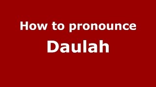 How to pronounce Daulah
