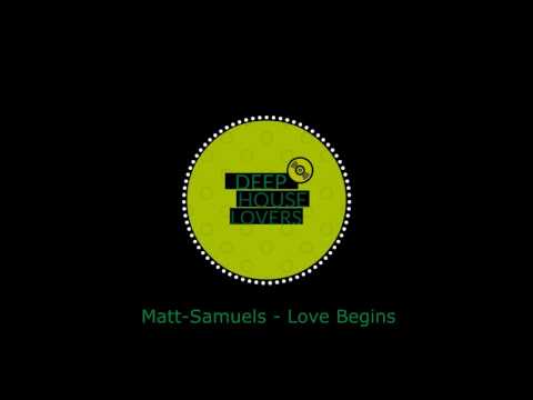 Matt Samuels - Love Begins