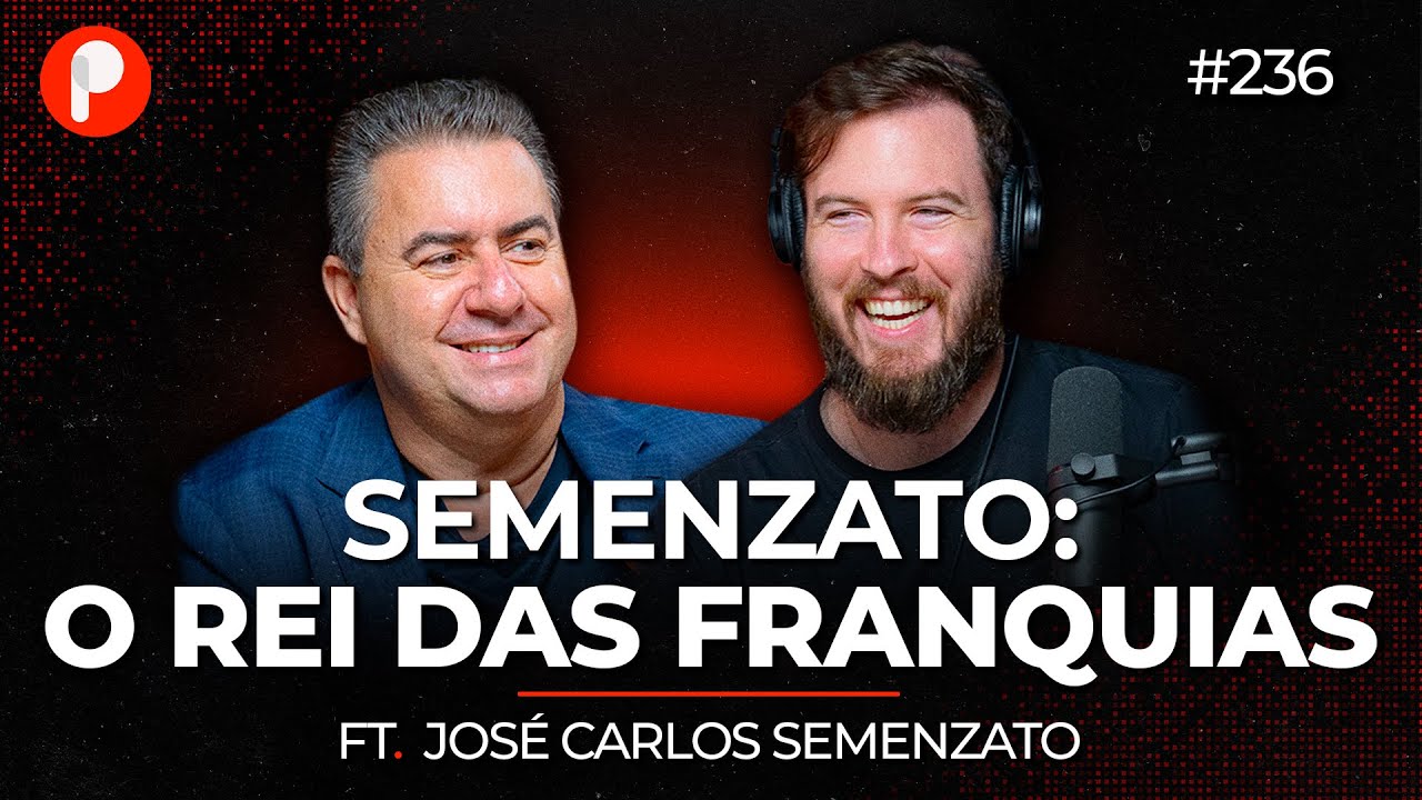 FRANQUIAS: O MELHOR JEITO DE EMPREENDER DO ZERO?  ft. José Semenzato | PrimoCast 236