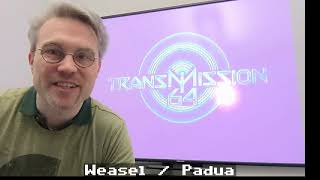 Weasel/Padua wants you to attend Transmission64
