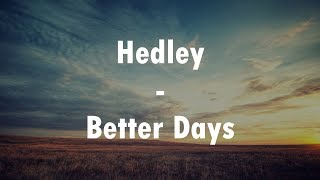 Hedley - Better Days (Lyrics Video)