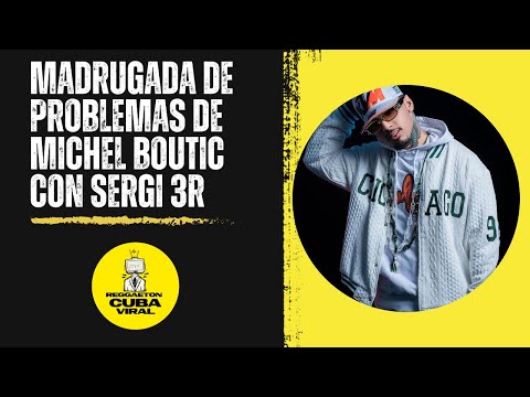 Madrugada de problemas de Michel Boutic con Sergi 3r