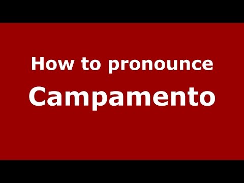 How to pronounce Campamento