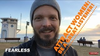 The MOST OVERLOOKED skill to Attract Women - Be a Great, Connected Listener
