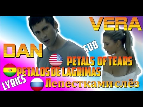 DAN BALAN Feat VERA BREZHNIEVA - Petals of Tears - Petalos de Lágrimas - Лепестками слёз - Sub -