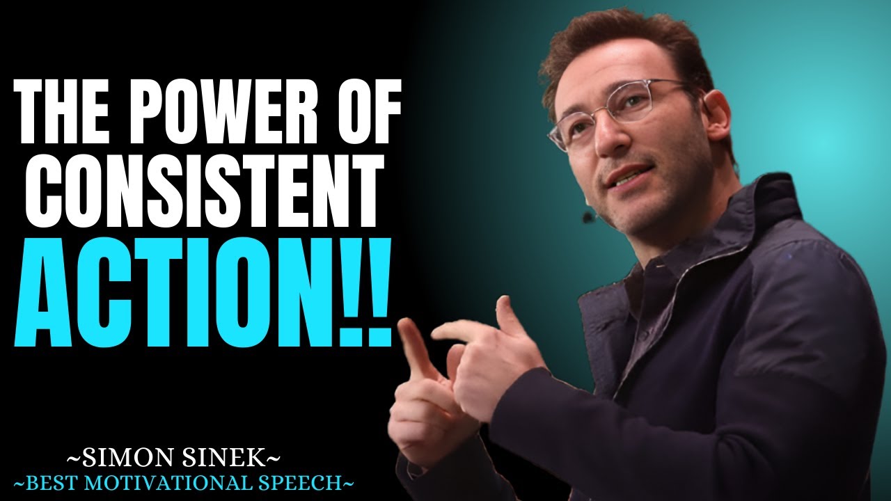 The Power of Consistent Action || Best Motivational Speech By Simon Sinek ||#simonsinek