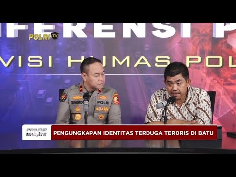 PRESISI UPDATE : KONPERS PENGUNGKAPAN IDENTITAS TERDUGA TERORIS DI BATU 02/08/2024