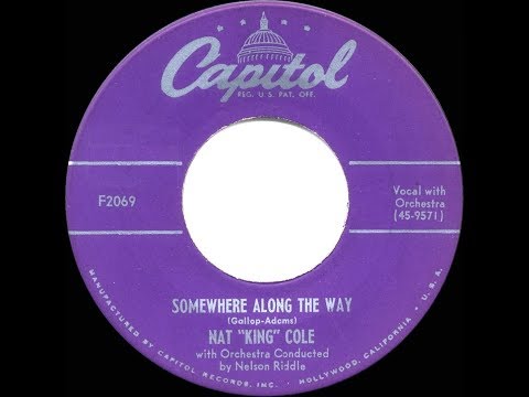 1952 HITS ARCHIVE: Somewhere Along The Way - Nat King Cole (his original version)