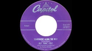 1952 HITS ARCHIVE: Somewhere Along The Way - Nat King Cole (his original version)