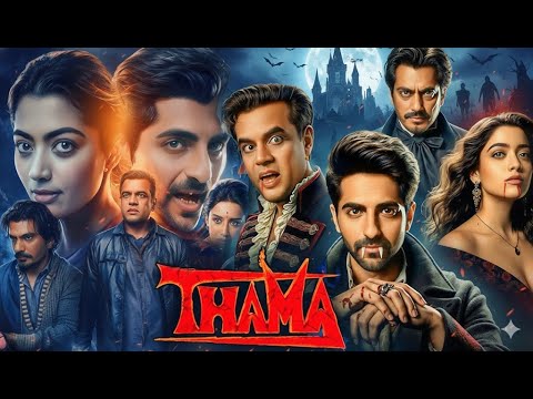 THAMA 🔥 Full Movie | Ayushmann Khurrana Ne Sabko Dara Diya | Rashmika Mandanna