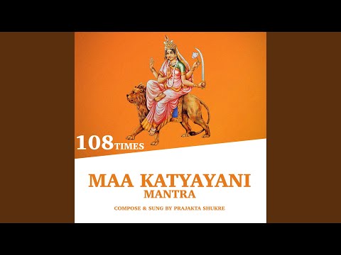 Maa Katyayani Mantra (108 Times)