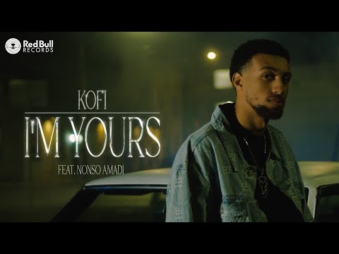 Kofi – I'm Yours feat. Nonso Amadi (Official Music Video)