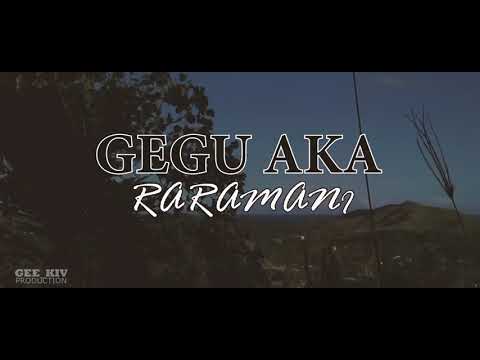 GEGU AKA RARAMANI