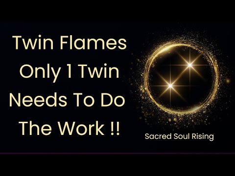 Twin Flames 🔥 Only 1 Twin Needs To Do The Work !!! 💫💥