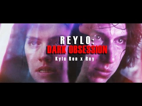 Dark Obsession - Reylo | Kylo Ren x Rey