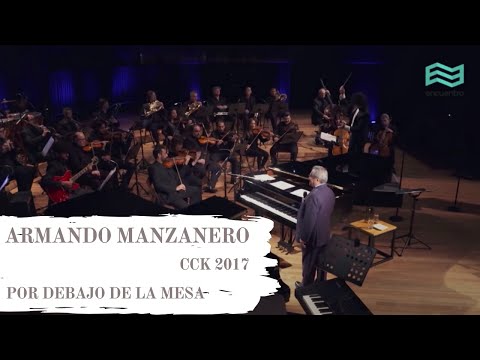 Armando Manzanero - Por Debajo de la Mesa (CCK 2017)