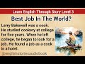 Learn English Through Story Level 3 | Graded Reader  | English Story|Best Job In The World?