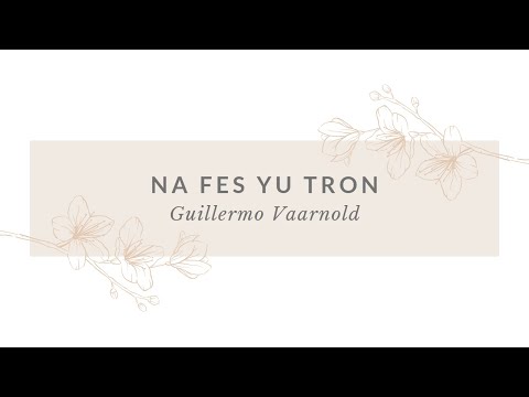 Na Fes Yu Tron  - Guillermo Vaarnold