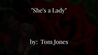 She&#39;s a Lady  (w/lyrics)  ~  Tom Jones