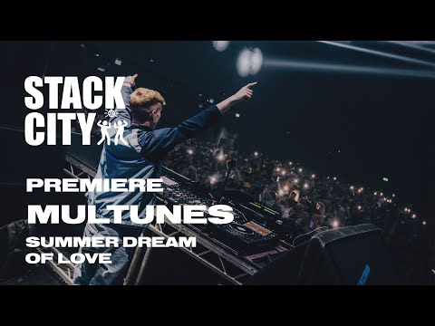 Multunes - Summer Dream Of Love | Stack City Premiere