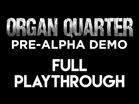 Organ Quarter Pre-Alpha Gameplay - Shot In The dark